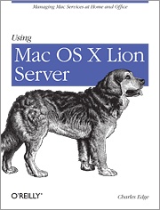 O’Reilly publishes ‘Using Mac OS X Lion Server’
