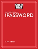 Recommended Reading: ‘Take Control of 1 Password’