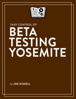 Recommended Reading: ‘Take Control of Beta Testing Yosemite’