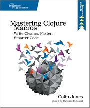 Recommended Reading: ‘Mastering Clojure Macros’