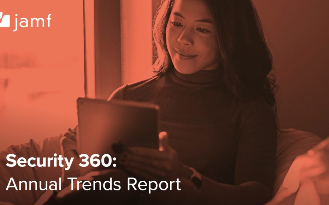 Jamf releases ‘Security 360: Annual Trends Report’