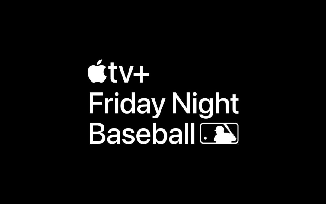 Apple, Major League Baseball announce 12 weeks of ‘Friday Night Baseball’ starting April 8 