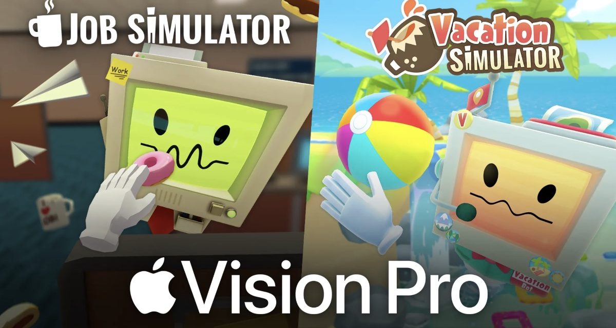 Job Simulator & Vacation Simulator Coming To the Apple Vision Pro